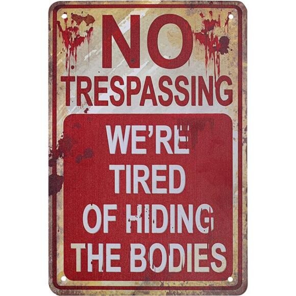 Halloween Metal Signs No Trespassing We're Tired of Hiding the Bodies Metal - Picture 8 of 8